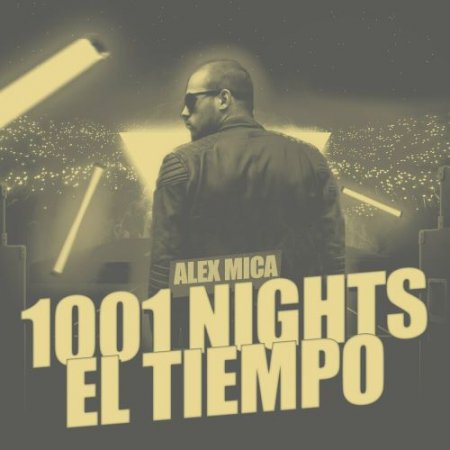 Alex Mica - 1001 Nights (El Tiempo)