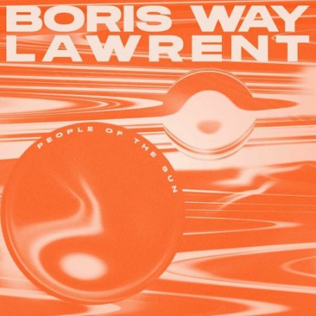 Boris Way & Lawrent - People Of The Sun