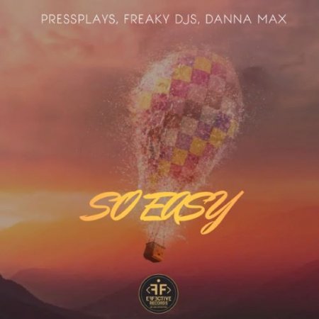 Pressplays, Freaky DJs & Danna Max - So Easy