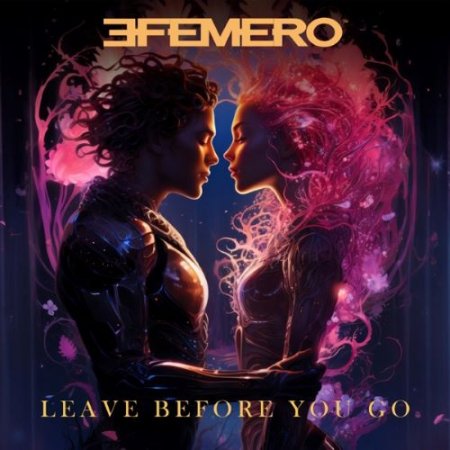 Efemero - Leave Before You Go