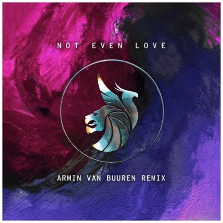 Seven Lions, Illenium & Ásdís - Not Even Love (Armin Van Buuren Remix)