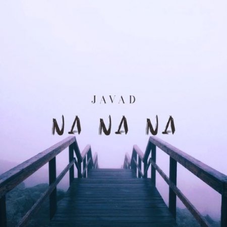 Javad - Na Na Na