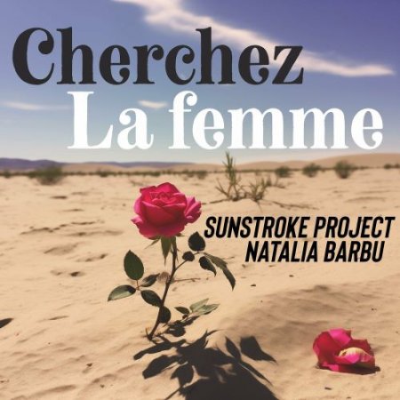 Sunstroke Project feat. Natalia Barbu - Cherchez La Femme