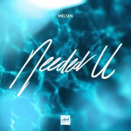 Melsen - Needed U