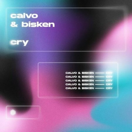 Calvo feat. Bisken - Cry