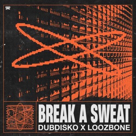 Dubdisko & Loozbone - Break A Sweat