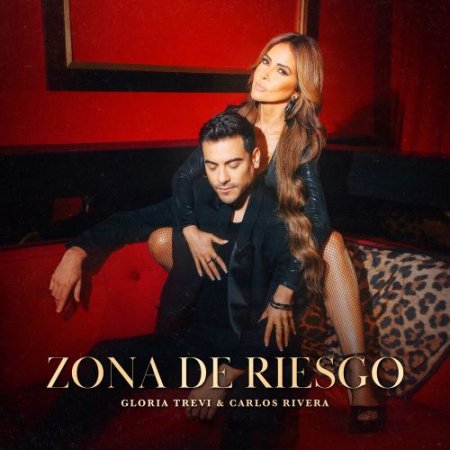 Gloria Trevi feat. Carlos Rivera - Zona De Riesgo
