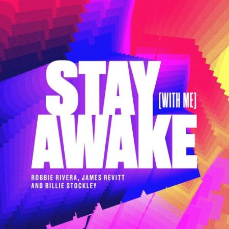 Robbie Rivera feat. James Revitt x Billie Stockley - Stay Awake (With Me)