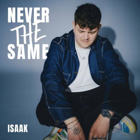 Isaak - Never The Same