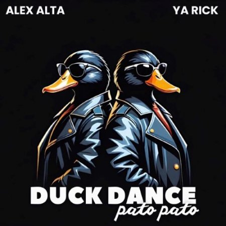 Alex Alta & Ya Rick - Duck Dance (Pato Pato)