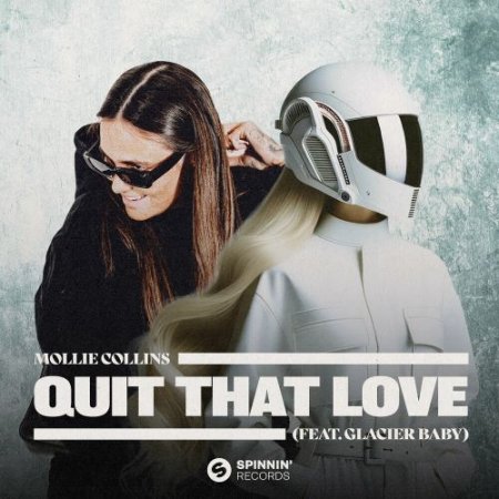 Mollie Collins feat. Glacier Baby - Quit That Love