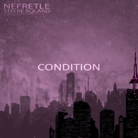 Nefretle & Stefre Roland - Condition (Speed Up)