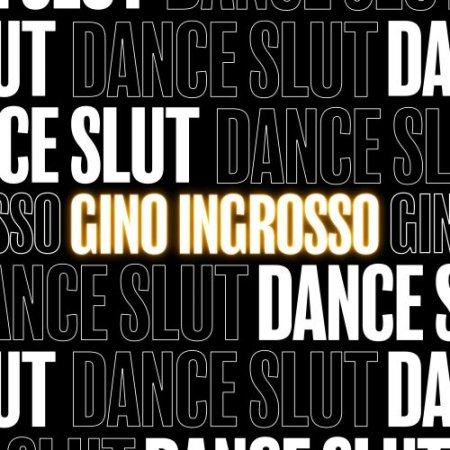 Gino Ingrosso - Dance Slut