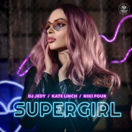 DJ JEDY, Kate Linch & Niki Four - Supergirl