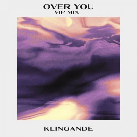 Klingande - Over You (VIP Mix)