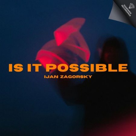 Ijan Zagorsky - Is It Possible