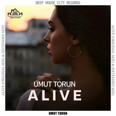 Umut Torun - Alive (Extended Mix)