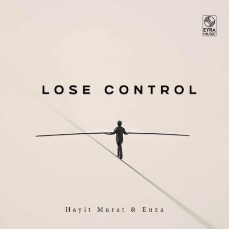 Hayit Murat & Enza - Lose Control