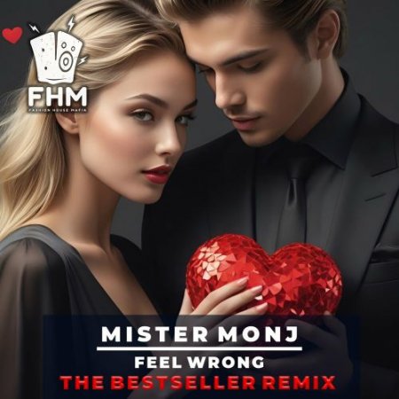 Mister Monj - Feel Wrong (The Bestseller Remix)