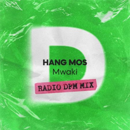 Hang Mos - Mwaki (DFM Mix)