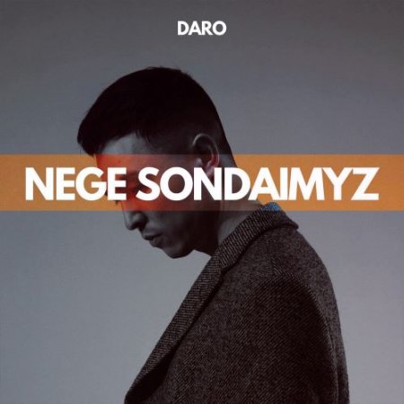 Daro - Nege sondaimyz