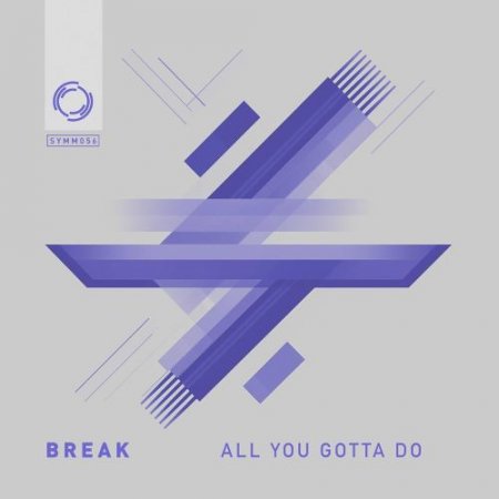 Break - All You Gotta Do