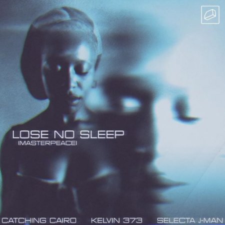 Catching Cairo, Kelvin 373 & Selecta J-Man - Lose No Sleep (Masterpeace)