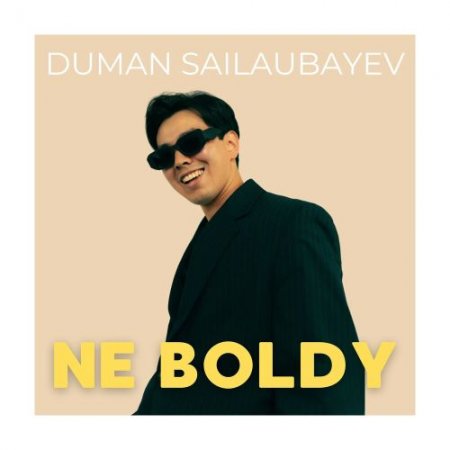 DUMAN SAILAUBAYEV - Ne Boldy