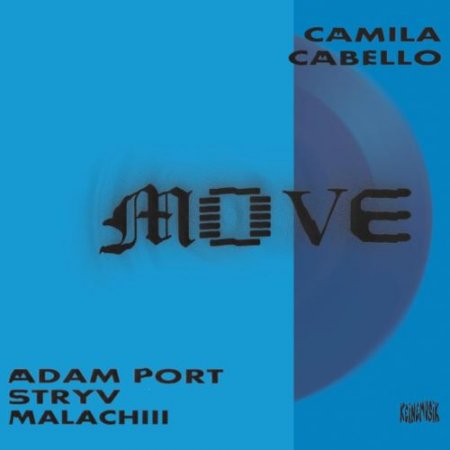 Adam Port, Stryv & Camila Cabello - Move (feat. Keinemusik, Malachiii & Orso)