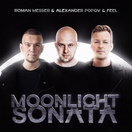 Roman Messer feat. Alexander Popov & Feel - Moonlight Sonata