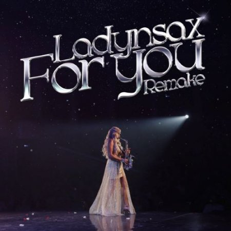 Ladynsax - For You (Remake)