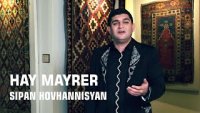 Sipan Hovhannisyan - Hay Mayrer (Video)