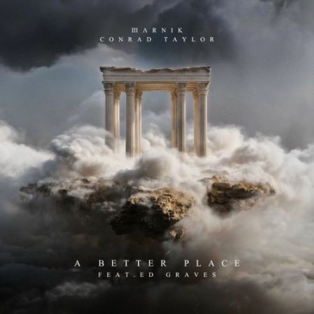 Marnik & Conrad Taylor feat. Ed Graves - A Better Place